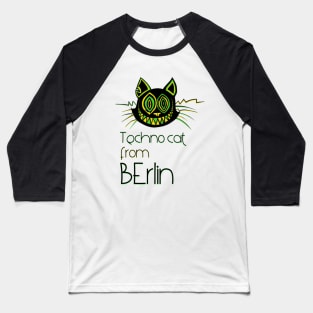 Techno cat from Berlin - Catsondrugs.com - Techno Party Ibiza Rave Dance Underground Festival Spring Break  Berlin Good Vibes Trance Dance technofashion technomusic housemusic Baseball T-Shirt